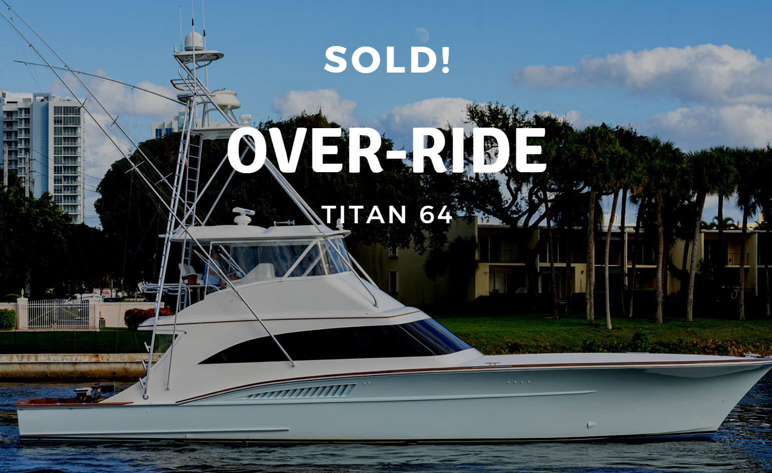 Titan 64 Custom Sportfish Sold By United Yacht Sales