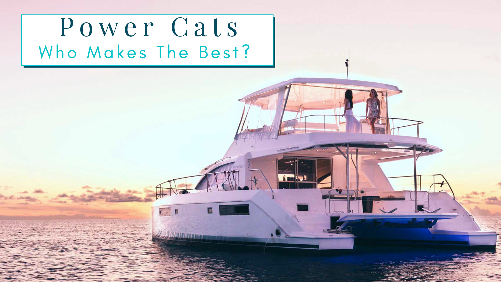 Who Makes The Best Power Catamaran?