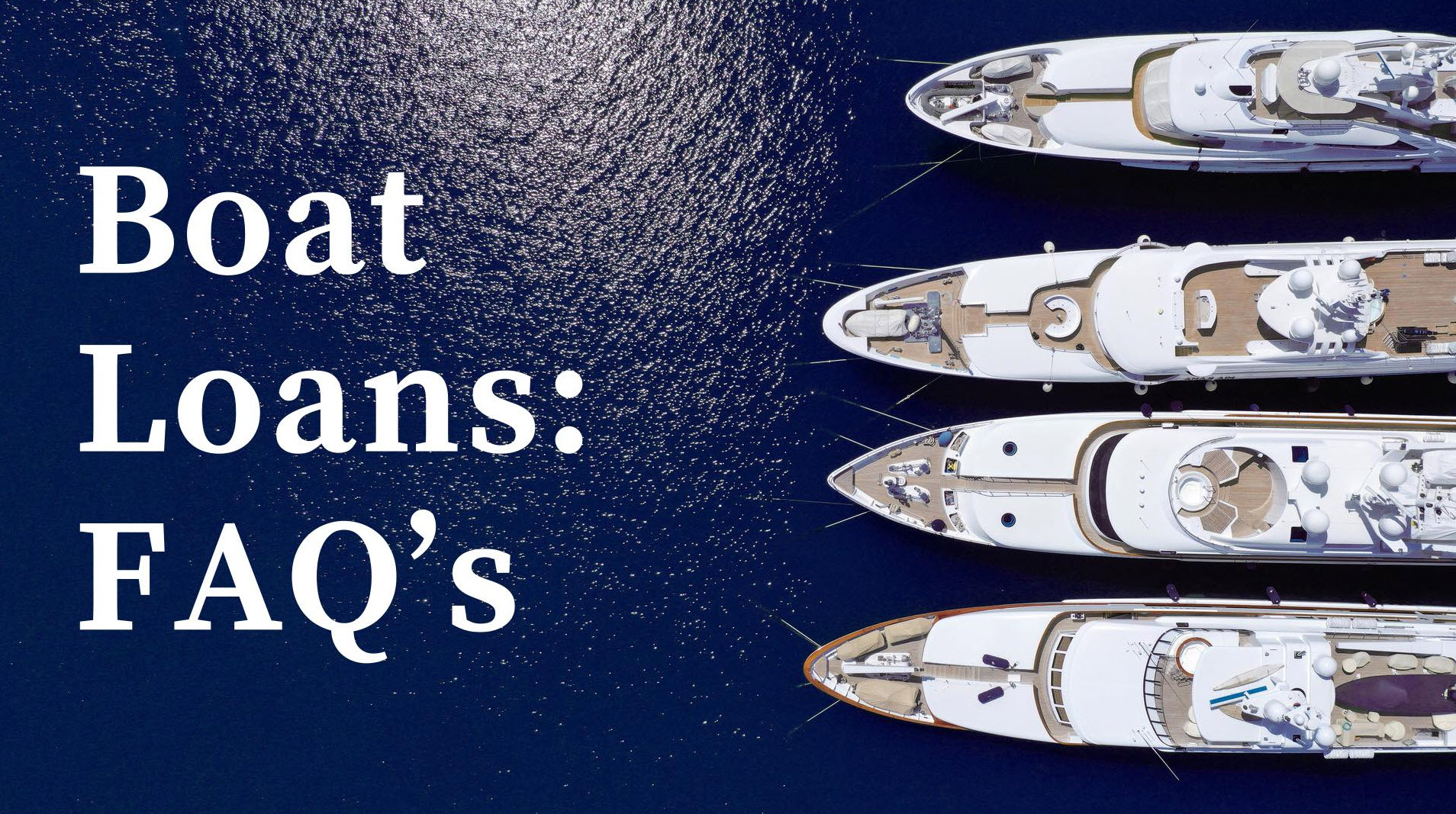 Boat Loans Frequently Asked Questions