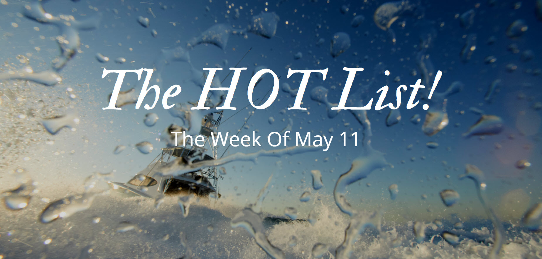 The Hot List – Week Of May 11th