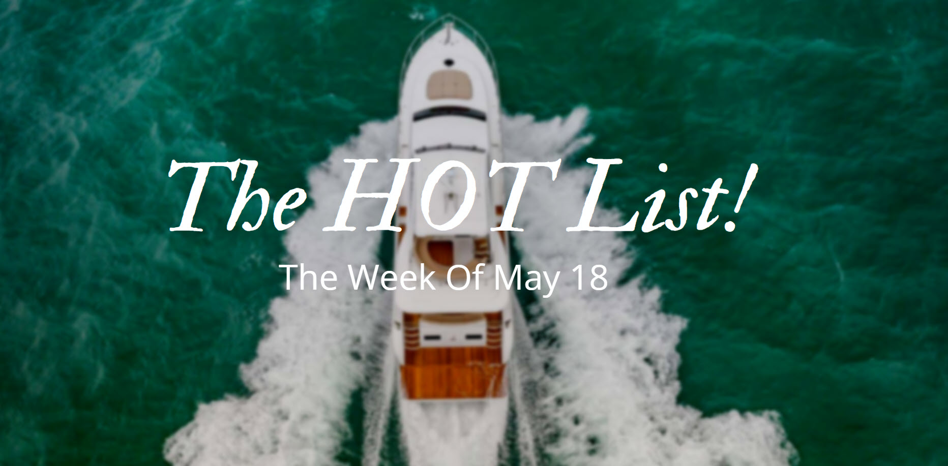 The Hot List – Week Of May 18th