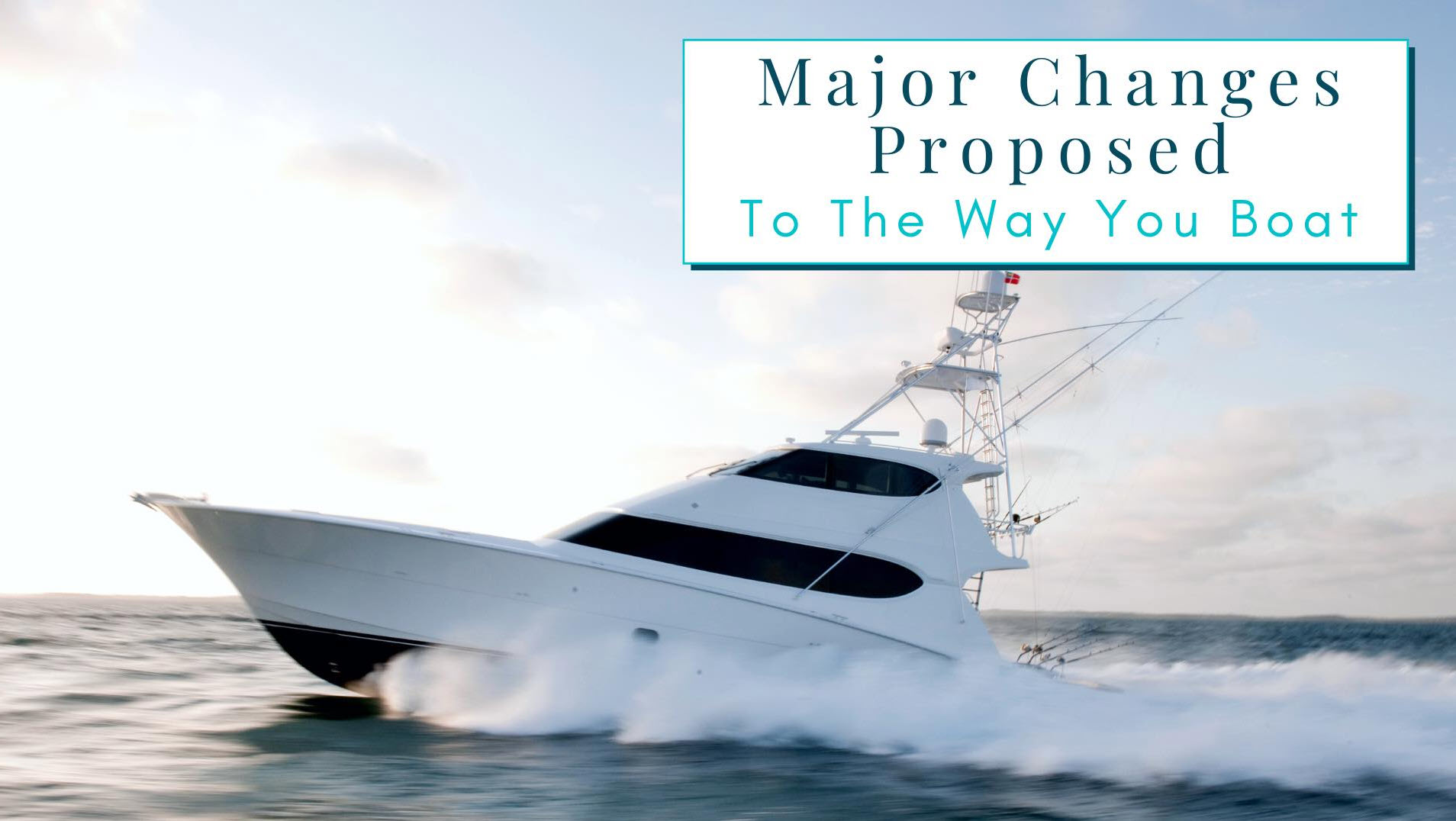 New NOAA Speed Regulations Proposal Will Severely Limit Cruising & Fishing