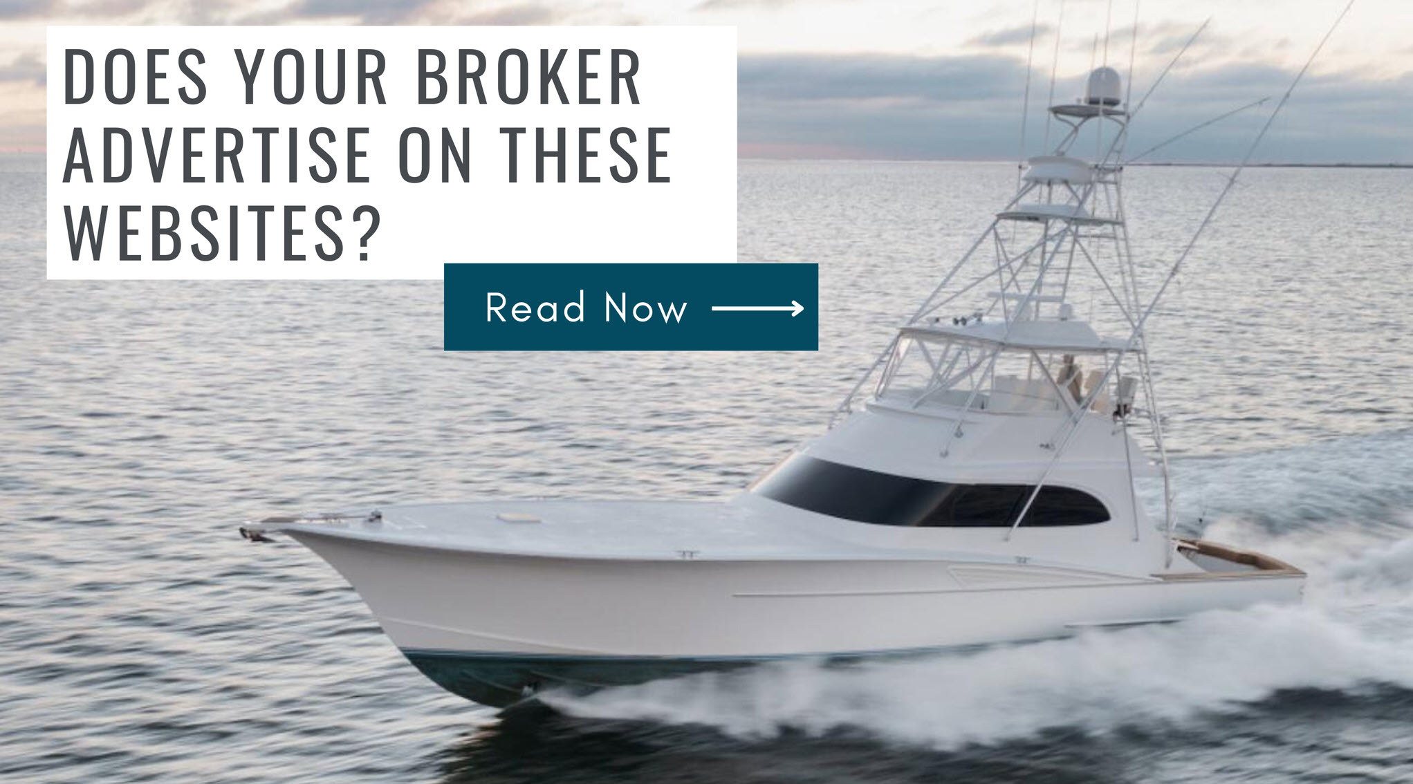 Not Every Yacht Brokerage Allows Your Boat To Be Advertised On These Websites
