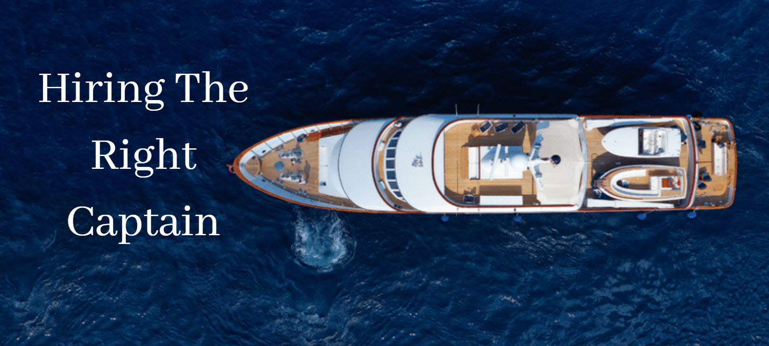 How To Hire The Right Yacht Captain