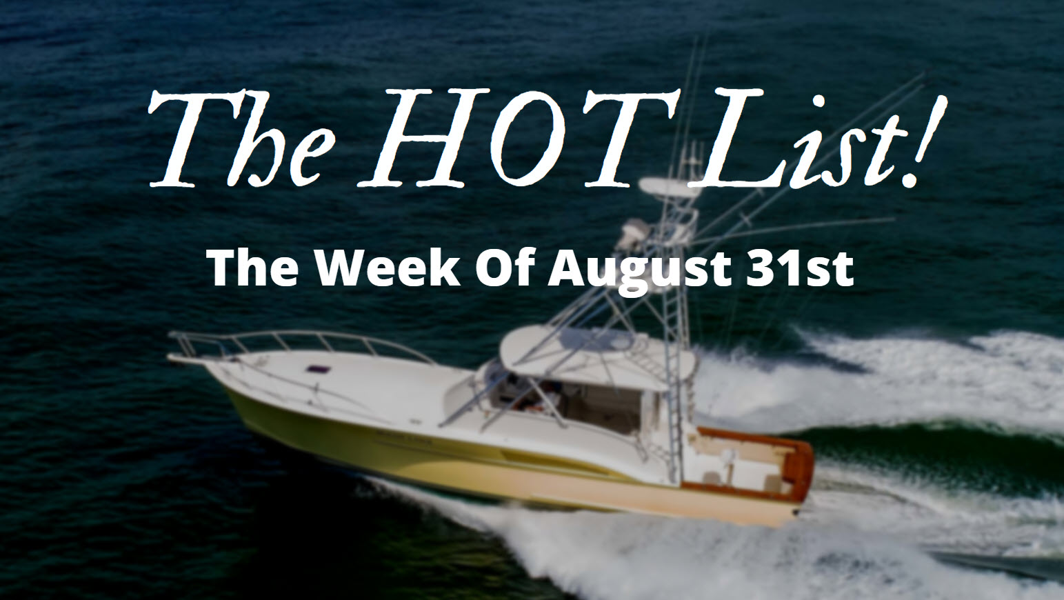 The Hot List – Week Of August 31st