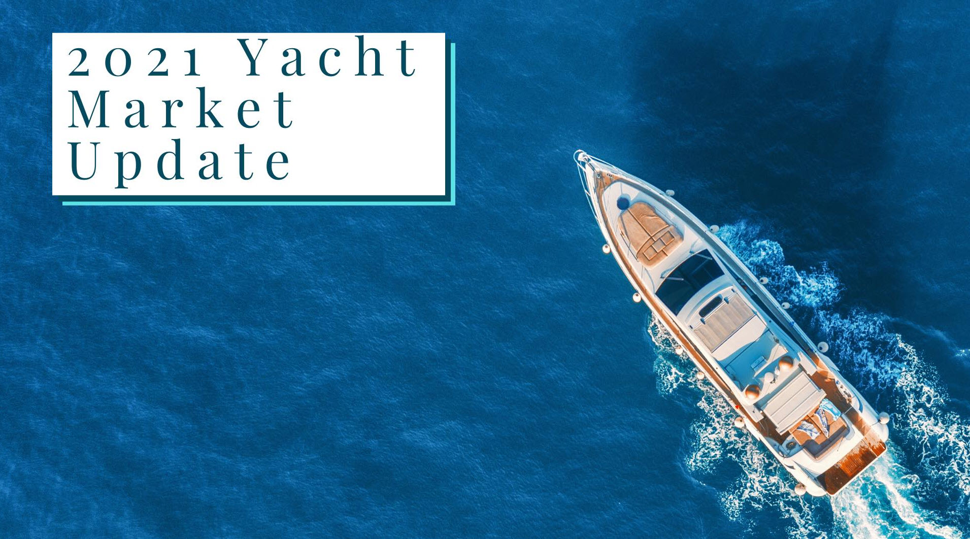 How Will New Boat Sales in 2021 Affect The Yacht Brokerage Market?