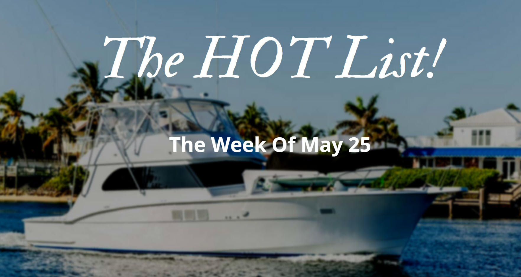 The Hot List – Week Of May 25th