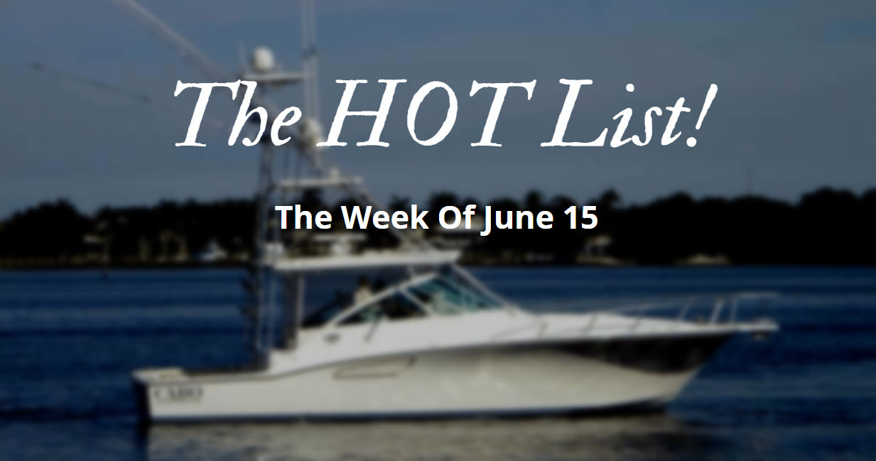 The Hot List – Week Of June 15th