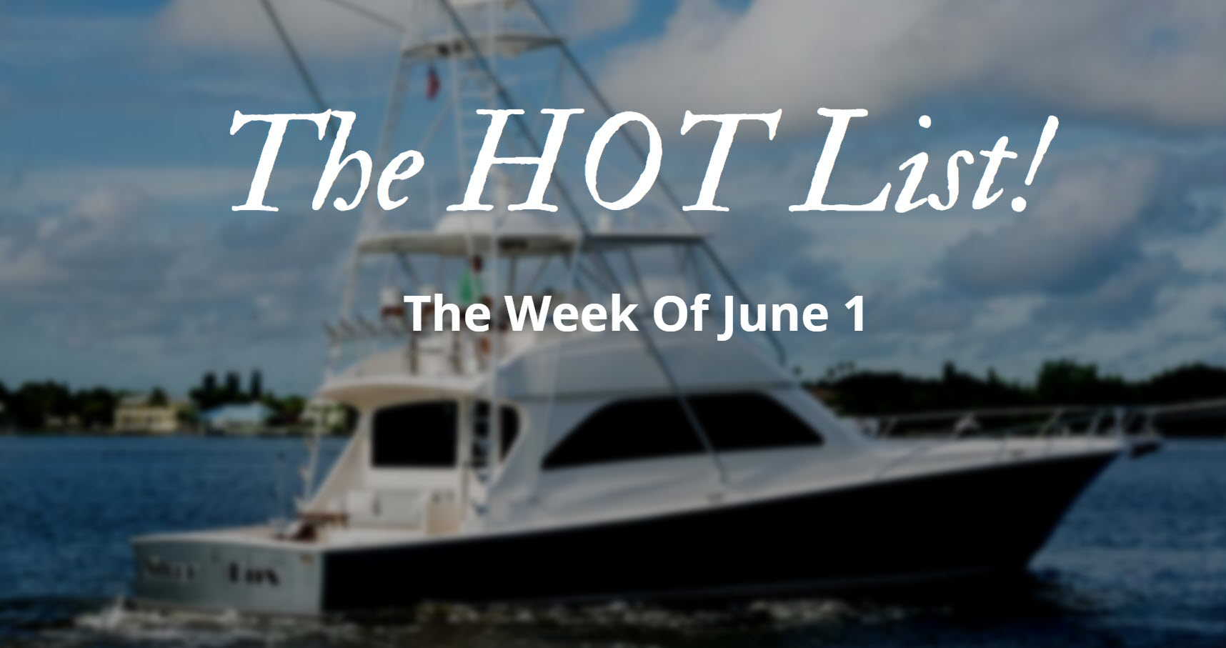 The Hot List – Week Of June 1st