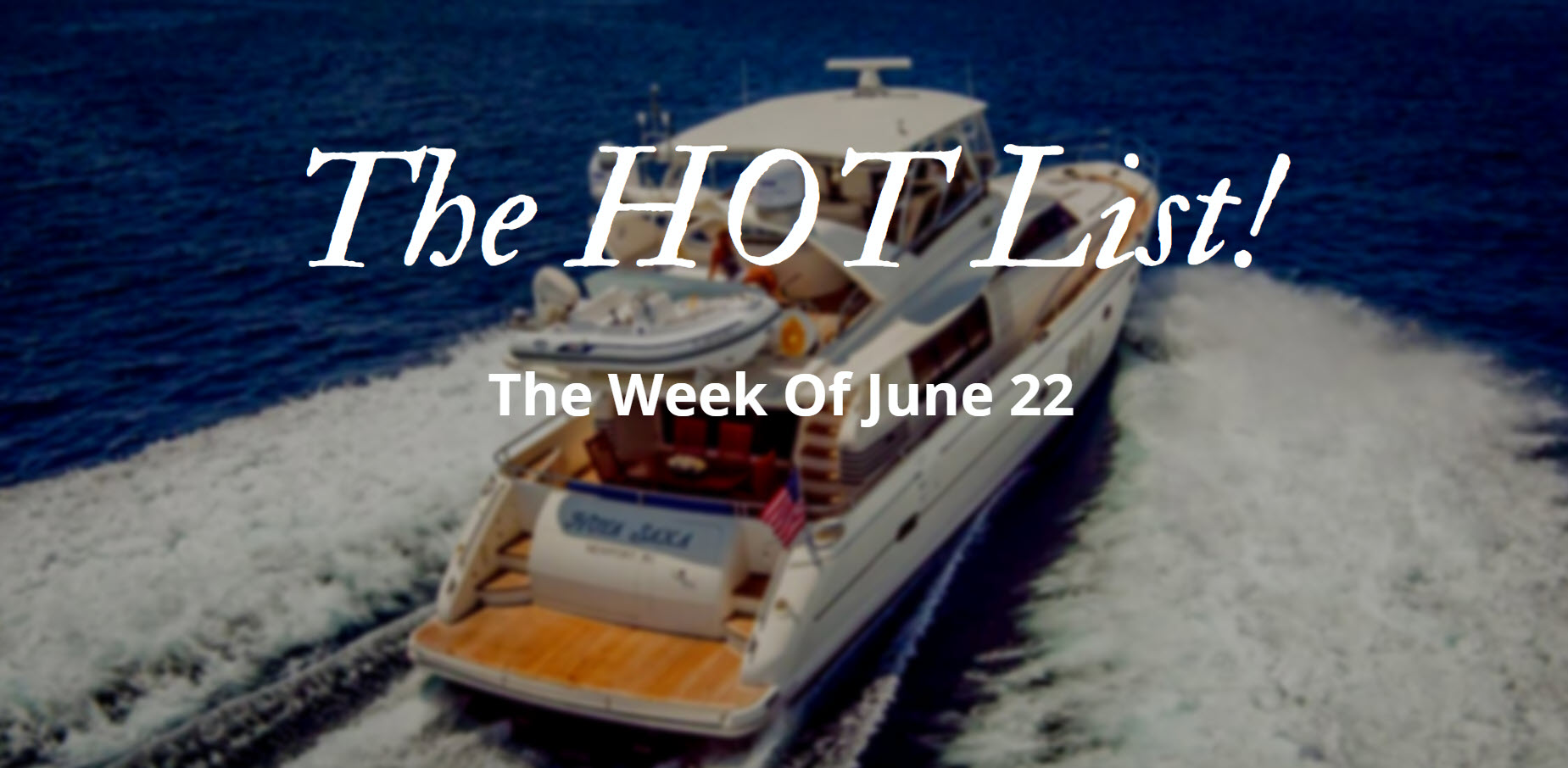 The Hot List – Week Of June 22nd